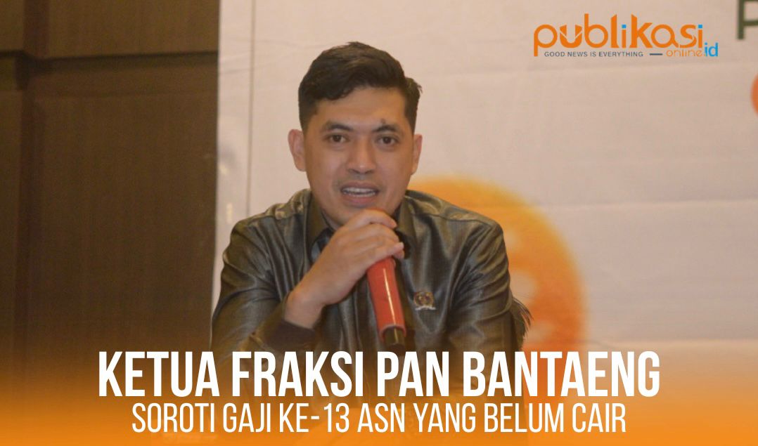 Ketua Fraksi PAN DPRD Bantaeng Soroti Gaji Ke-13 ASN yang Belum Cair