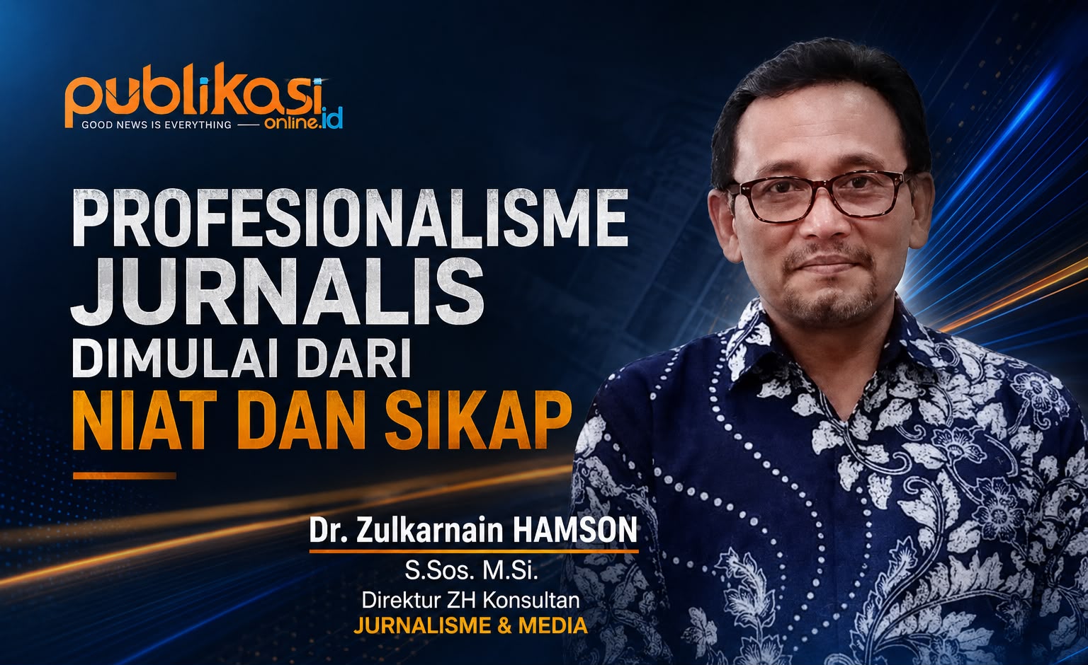 Profesionalisme Jurnalis Dimulai Dari Niat dan Sikap